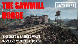 Days Gone  THE SAWMILL HORDE The Best amp Easiest Ways To Take Out This Horde [upl. by Assen]