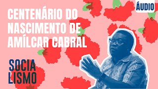 Centenário do nascimento de Amílcar Cabral  Fórum Socialismo [upl. by Grewitz]