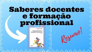 Resumo  Saberes docentes e formação profissional  Tardif [upl. by Hertberg]