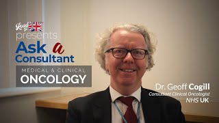 Ask a Consultant Dr Geoff Cogill  Clinical Oncology [upl. by Sina]