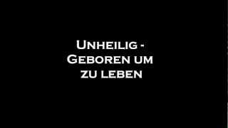 Unheilig  Geboren um zu Leben Lyrics HD [upl. by Ayenat]