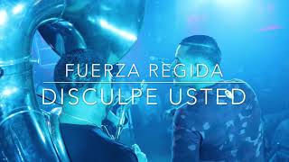 Fuerza Regida  Disculpe Usted EnVivo2018 [upl. by Picco8]