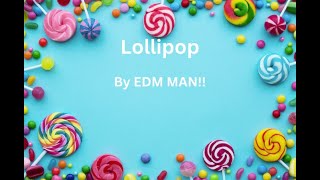 EDM MAN  Lollipop  Progressive house [upl. by Chick]