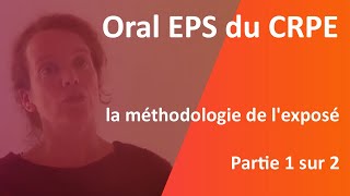 Oral EPS du CRPE Partie 12 la méthodologie de lexposé [upl. by Calendra698]