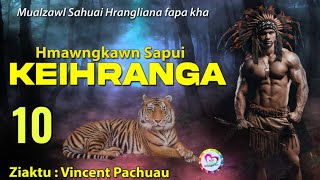 Hmawngkawn Sapui Keihranga  10  By Vincent Pachuau [upl. by Maltzman561]