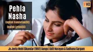 Pehla Nasha lyrics English translation  Jo Jeeta Wohi Sikandar Song hd 1080p [upl. by Bocaj]