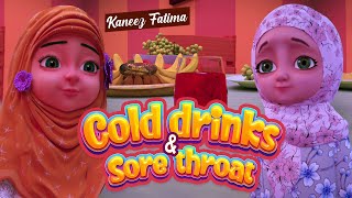 Cold Drinks amp Sore Throat  Islamic Cartoon  Kaneez Fatima Cartoon in English [upl. by Marcello]