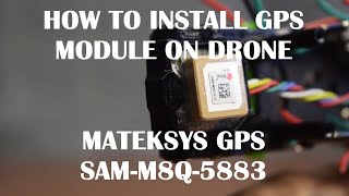 HOW TO INSTALL GPS MODULE ON DRONE  MATEKSYS M8Q5883 GPS SAMM8Q AND COMPASS QMC5883 MODULE [upl. by Akcimehs]