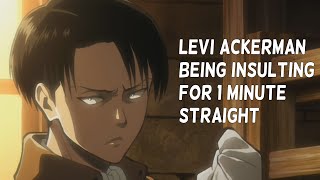 Levi Ackerman being insulting for 1 minute straight [upl. by Carlisle]