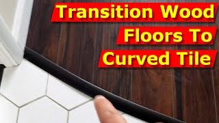 How to Transition Laminate Wood Floors to Curved Tile [upl. by Griffiths705]