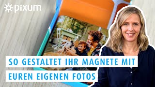 So gestaltet ihr Magnete mit euren eigenen Fotos  Pixum Tutorials [upl. by Yoccm]