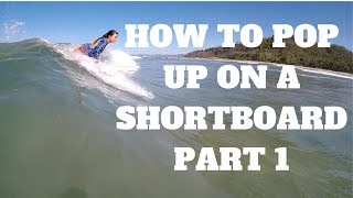 How To Pop Up On A Shortboard Part 1 [upl. by Ljoka770]