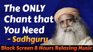 Brahmananda Swaroopa  8 Hours Chant  Sadhguru  Consecrated Mantra for Bliss and Ecstasy [upl. by Ahsiled]