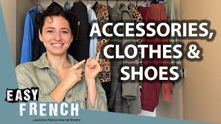 How To Name And Describe Clothes Shoes Accessories amp Outfits in French  Super Easy French 146 [upl. by Yadroc]