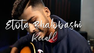 Etota bhalobashi Recall Bangla cover song Nasit Imtiaz Razit amp Ishaan Anam [upl. by Nylssej]