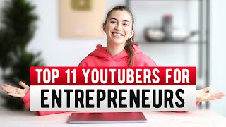 TOP 11 YouTube Channels for Entrepreneurs [upl. by Markus]