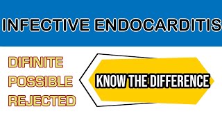 Difference Between Definite Possible And Rejected Infective Endocarditis [upl. by Mirelle]