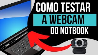 COMO TESTAR A WEBCAM DO NOTEBOOK [upl. by Ellimaj]