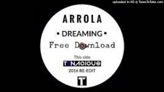 Arrola  Dreaming Tenacious ReEdit 2016 [upl. by Rehpotsrihc684]