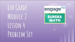 Engage NY  Eureka Math Grade 6 Module 2 Lesson 4 Problem Set [upl. by Ranip716]