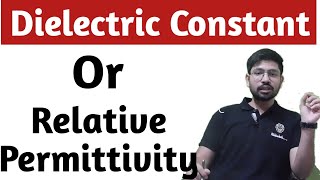 What is dielectric constant or relative permittivity [upl. by Yancy956]