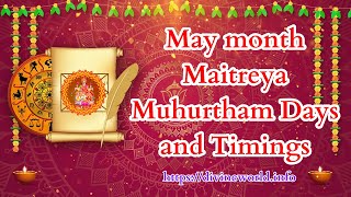 May Maitreya Muhurtham Days and Timings 2023 [upl. by Vano]