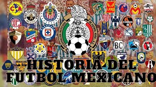 🏆⚽️ LA HISTORIA DEL FUTBOL MEXICANO 🇲🇽 [upl. by Kamillah]