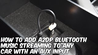 How To Add A2DP Bluetooth Music Streaming To Any Car With Aux [upl. by Ahsam]