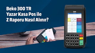 Beko 300 TR Yazar Kasa Pos ile Z Raporu Nasıl Alınır [upl. by Enogitna]