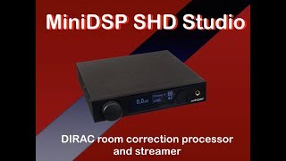 MiniDSP SHD Studio DIRAC room correction processorstreamer [upl. by Johnna]