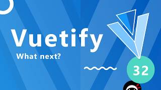 Vuetify Tutorial 32  What Next [upl. by Notnelc30]