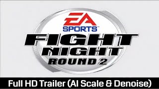 Fight Night Round 2 Trailer  Full HD 1080P AI Denoise amp Sharpen [upl. by Akiwak]