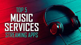 Top 5 Best MUSIC STREAMING Services [upl. by Flore438]