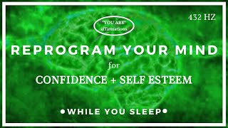 You Are Affirmations  Confidence  Self Esteem While You Sleep [upl. by Tnelc]