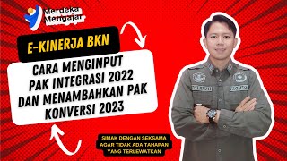 Cara Mengimput PAK Integrasi 2022 dan Menambahkan PAK Konversi 2023 di EKinerja BKN [upl. by Chicoine113]