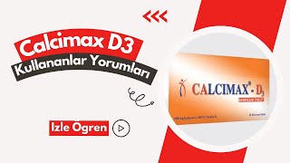 Calcimax D3 Kullananlar Yorumları CALCIMAXD3 Fiyatı CALCIMAX D3 Faydaları Yan Etkileri Nelerdir [upl. by Jaddan]