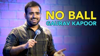 Gaurav Kapoor  No Ball  Stand Up Comedy 2019 [upl. by Holleran]