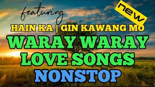 NONSTOP WARAYWARAY LOVE SONGS [upl. by Artenahs887]