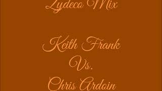 Keith Frank Vs Chris Ardoin quotZydeco Mixquot [upl. by Yahsel]