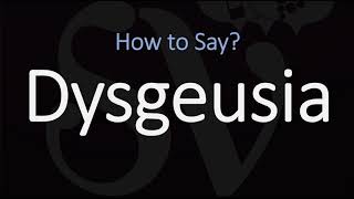 How to Pronounce Dysgeusia CORRECTLY Meaning amp Pronunciation [upl. by Holmen]