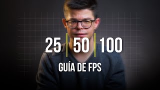 ¿Debes Grabar a 25 50 o 100 FPS  Explicando los Fotogramas por Segundo [upl. by Zeta203]