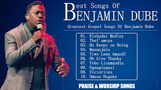 South African Top Gospel Songs of 2023 Benjamin Dube [upl. by Haydon]