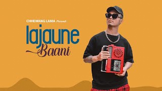 Chhewang Lama  Lajaune Baani  Official Lyrical Video [upl. by Buatti]