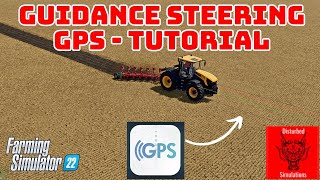 GUIDANCE STEERING  GPS  TUTORIAL  FS22 [upl. by Inittirb210]