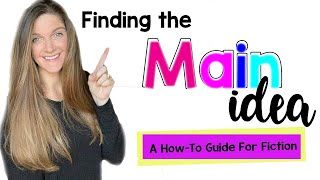 Finding the Main Idea A HowTo Guide for Fiction [upl. by Ahsanat529]