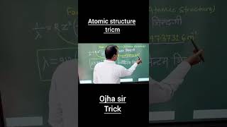 Atomic structure trick wave length trick os trickojha sir trick for atomic structureby ojha sir [upl. by Tobiah502]