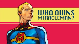 The Miracleman Copyright Saga Updated And Complete [upl. by Wootan]