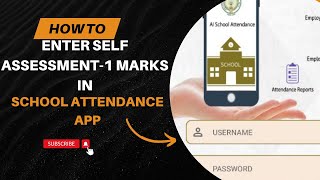 HOW TO ENTER SELF ASSESSMENT 1 MARKS IN THE SCHOOL ATTENDANCE APP [upl. by Suhsoj55]