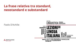 La frase relativa tra standard neostandard e substandard  Paolo D’Achille [upl. by Ennayt]