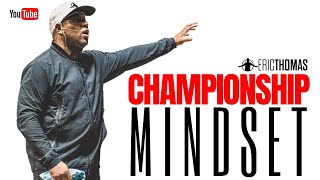 Eric Thomas  Champion Mindset Motivation [upl. by Racklin]